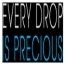 Every Drop is Precious